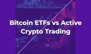 Bitcoin ETFs vs Active Crypto Trading - Featured Image
